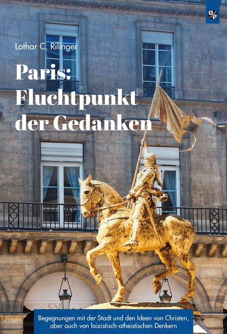 „Paris: Fluchtpunkt der Gedanken“ von Lothar C. Rilinger. Goldene Reiterstatue vor einem Gebäude mit Balkonen.