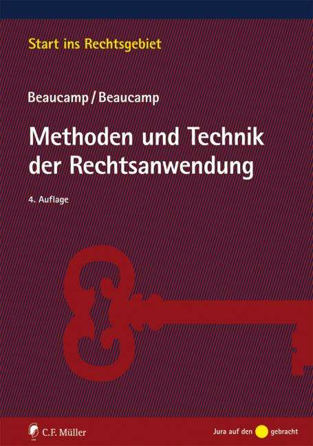 Guy Beaucamp: Beaucamp, G: Methoden und Technik der Rechtsanwendung, Buch