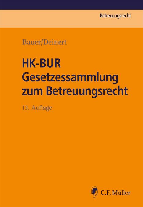 „Betreuungsrecht“, „Bauer/Deinert“, „HK-BUR Gesetzessammlung zum Betreuungsrecht“, „13. Auflage“, „C.F. Müller“.
