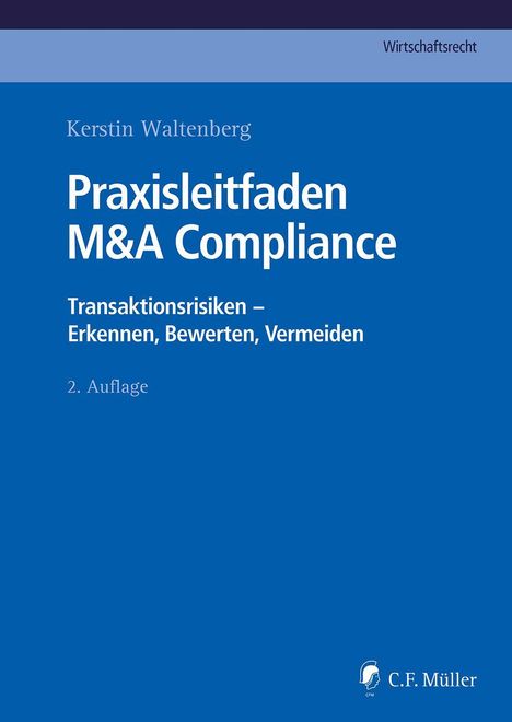 Text: Kerstin Waltenberg, Praxisleitfaden M&A Compliance, Transaktionsrisiken – Erkennen, Bewerten, Vermeiden, 2. Auflage.