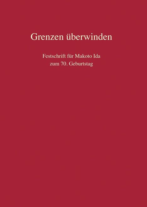 Grenzen überwinden. Festschrift für Makoto Ida zum 70. Geburtstag. Rotbrauner Hintergrund.