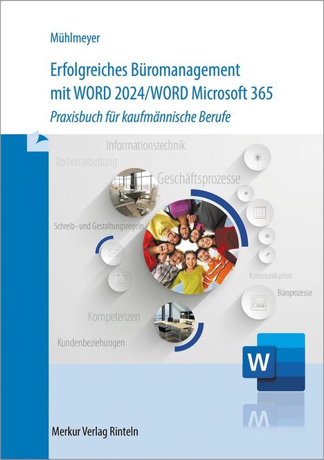"Mühlmeyer, Erfolgreiches Büromanagement mit WORD 2024/365, Praxisbuch für kaufmännische Berufe. Logo: blaues W."