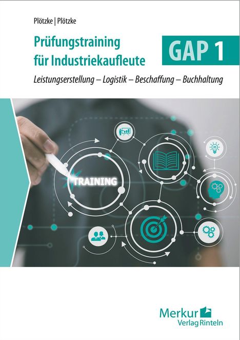"Prüfungstraining für Industriekaufleute GAP 1. Leistungserstellung – Logistik – Beschaffung – Buchhaltung." Runde Icons, Hand.