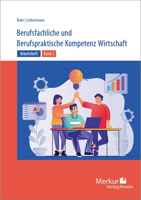 Arbeitsheft Berufsfachliche und Berufspraktische Kompetenz Wirtschaft Band 2,. Baden-Württemberg, Buch