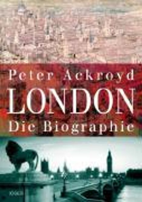 Peter Ackroyd: Ackroyd, P: London - Die Biographie, Buch