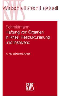 Jens M. Schmittmann: Haftung von Organen in Krise, Restrukturierung und Insolvenz, Buch
