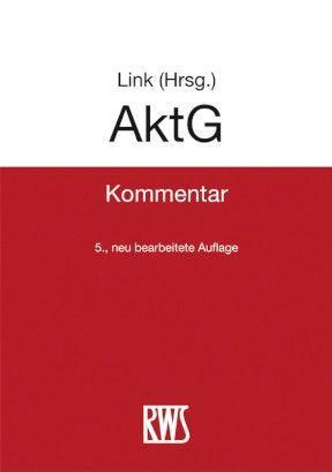 "Link (Hrsg.)" und "AktG" oben, "Kommentar" darunter in Weiß auf Rot, "5., neu bearbeitete Auflage", RWS-Logo unten.