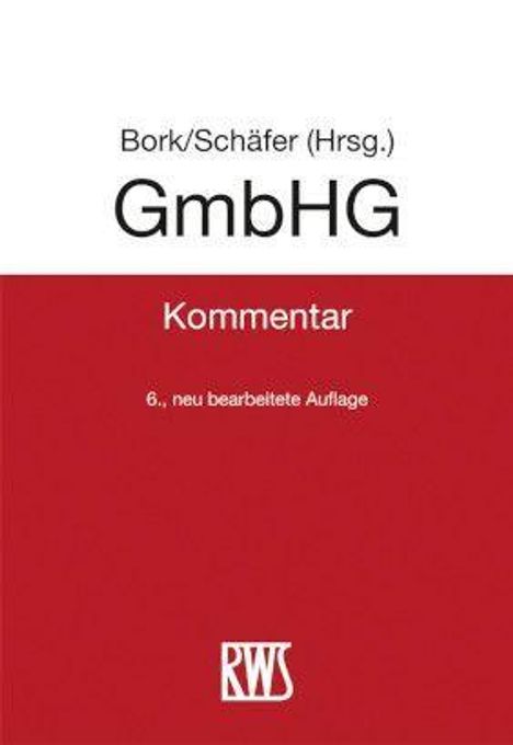 Text: "Bork/Schäfer (Hrsg.) GmbHG Kommentar 6., neu bearbeitete Auflage." Cover mit rotem und weißem Hintergrund.
