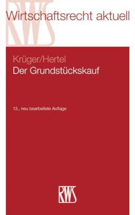 "Wirtschaftsrecht aktuell. Krüger/Hertel. Der Grundstückskauf. 13., neu bearbeitete Auflage." Rotes Cover, weißer Text.