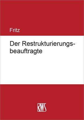 Daniel Friedemann Fritz: Der Restrukturierungsbeauftragte, Buch