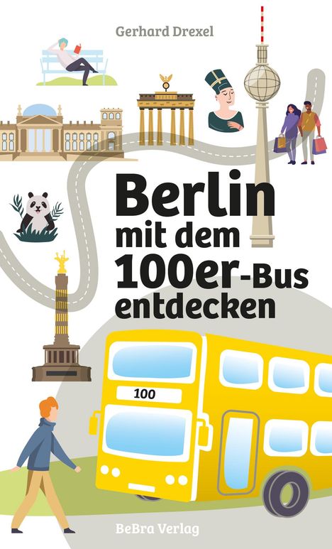 Gerhard Drexel: Berlin mit dem 100er-Bus entdecken, Buch