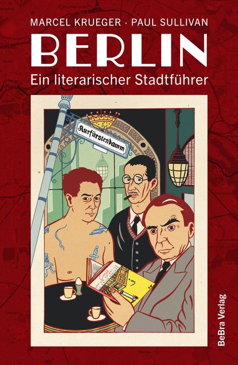 Titel: "Berlin – Ein literarischer Stadtführer". Zeichnung dreier Männer, einer liest ein Buch, Straßenschild "Kurfürstendamm".