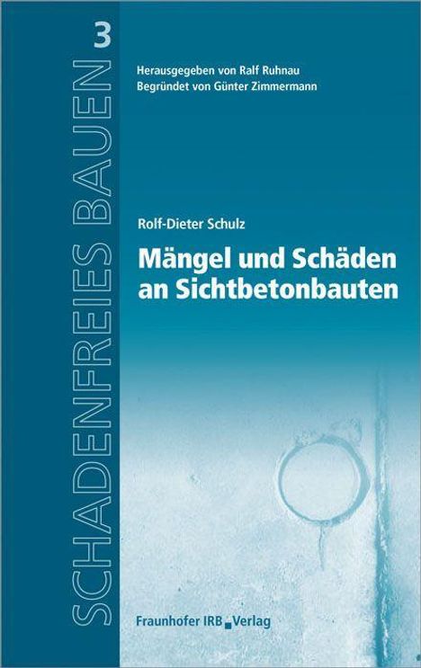 Rolf-Dieter Schulz: Mängel und Schäden an Sichtbetonbauten, Buch