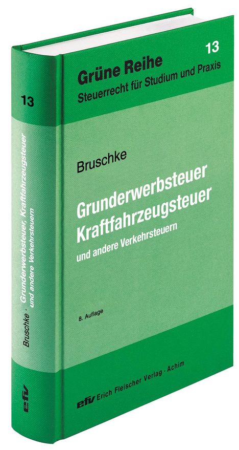 Gerhard Bruschke: Grunderwerbsteuer, Kraftfahrzeugsteuer und andere Verkehrsteuern, Buch