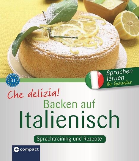 Anna Spiti: Che delizia! - Backen auf Italienisch, Buch