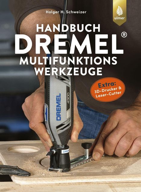 Holger H. Schweizer: Handbuch Dremel-Multifunktionswerkzeuge, Buch