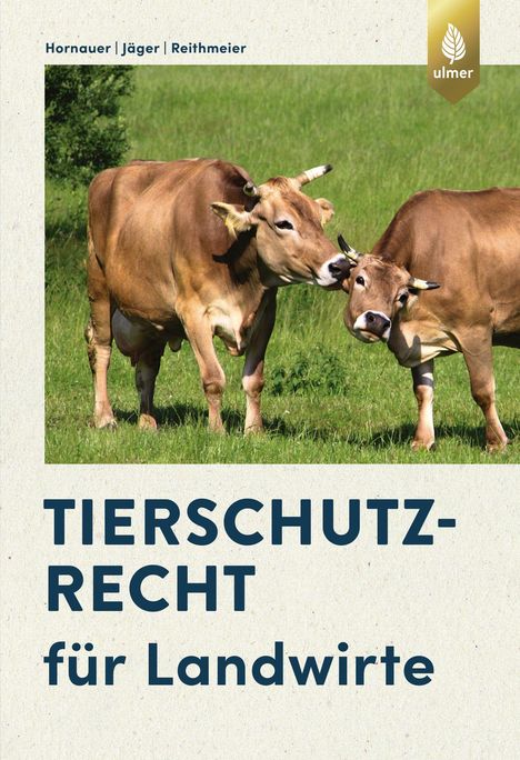 Wilhelm Hornauer: Tierschutzrecht für Landwirte, Buch