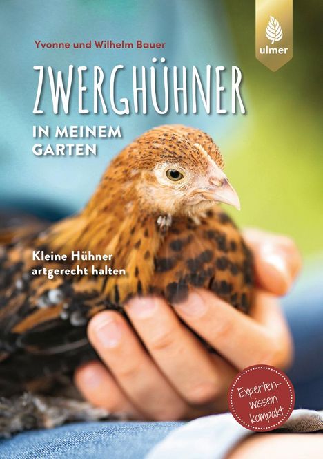 Wilhelm Bauer: Zwerghühner in meinem Garten, Buch