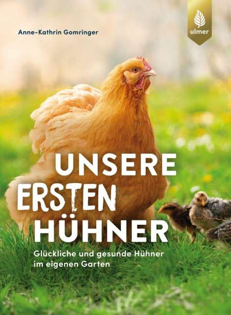 Anne-Kathrin Gomringer: Unsere ersten Hühner, Buch
