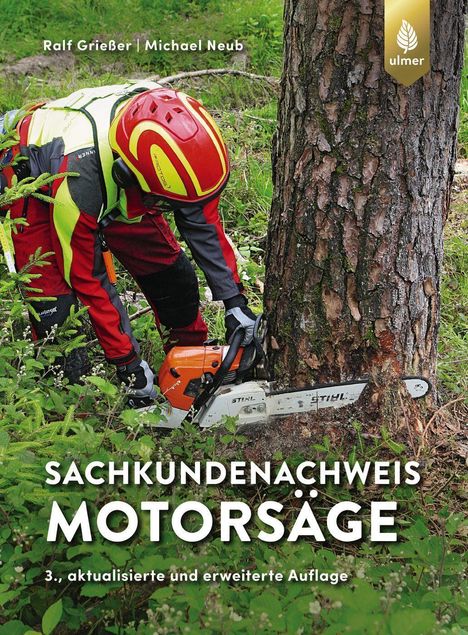 Ralf Grießer: Sachkundenachweis Motorsäge, Buch