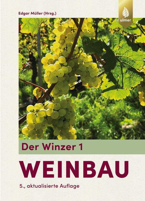 Text: "Edgar Müller (Hrsg.), Der Winzer 1, WEINBAU, 5., aktualisierte Auflage." Trauben im Sonnenlicht, grünes Laub.