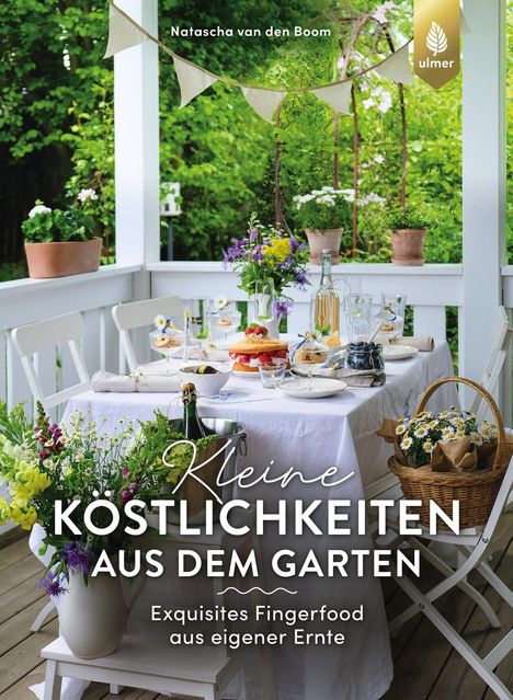 Natascha van den Boom: Kleine Köstlichkeiten aus dem Garten, Buch