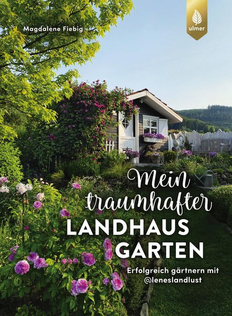 Magdalene Fiebig: Mein traumhafter Landhausgarten, Buch