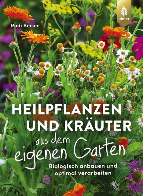 Rudi Beiser: Heilpflanzen und Kräuter aus dem eigenen Garten, Buch