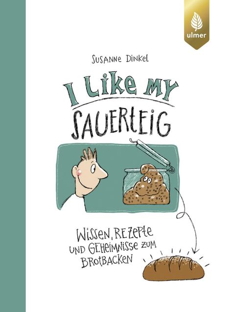 Susanne Dinkel: I like my Sauerteig, Buch