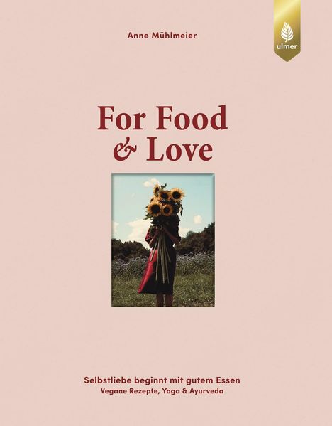 Anne Mühlmeier: For Food &amp; Love, Buch