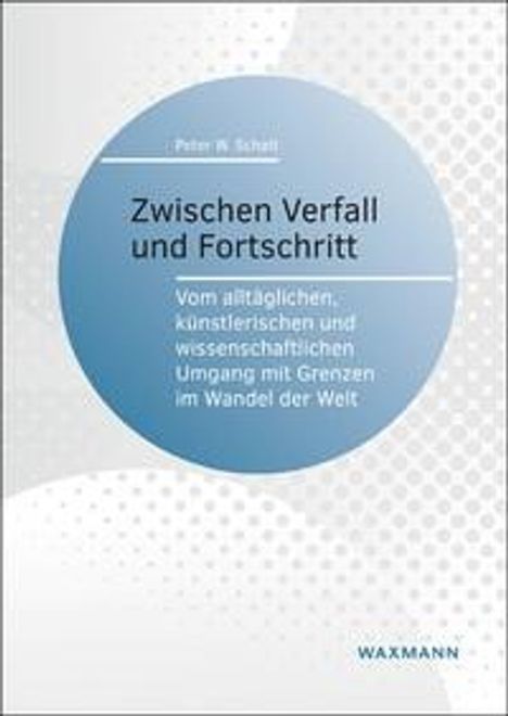 Peter W. Schatt: Zwischen Verfall und Fortschritt, Buch