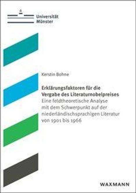 "Erklärungsfaktoren für die Vergabe des Literaturnobelpreises 1901-1966." Universität Münster Logo, bunte Streifen links.