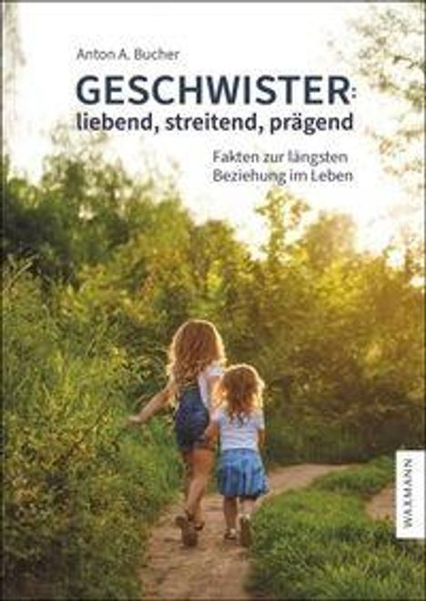 Text: "Anton A. Bucher. Geschwister: liebend, streitend, prägend. Fakten zur längsten Beziehung im Leben." Zwei Kinder auf einem Weg.