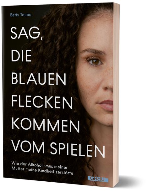 Betty Taube: Sag, die blauen Flecken kommen vom Spielen, Buch