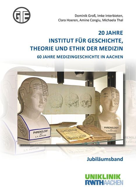 "20 Jahre Institut für Geschichte, Theorie und Ethik der Medizin, 60 Jahre Medizingeschichte in Aachen." Kopf-Büsten und Bücher.