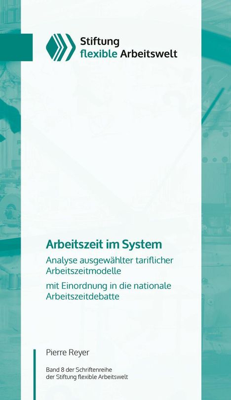 „Stiftung flexible Arbeitswelt“, „Arbeitszeit im System“, türkis-blaue Gestaltung, stilisiertes Logo aus Pfeilen.