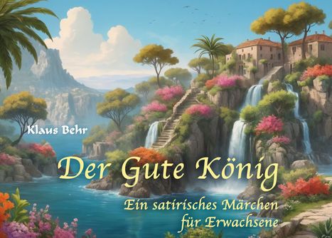 Klaus Behr: Der Gute König, Buch
