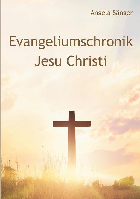 Angela Sänger: Evangeliumschronik Jesu Christi, Buch