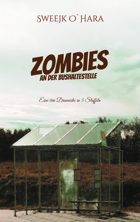 Sweejk O`Hara: Zombies an der Bushaltestelle, Buch