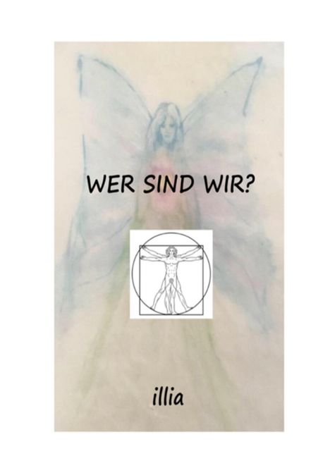 "WER SIND WIR?" ist groß zu sehen, darunter ein Vitruvianischer Mensch. Ein blasses, feenartiges Wesen im Hintergrund.