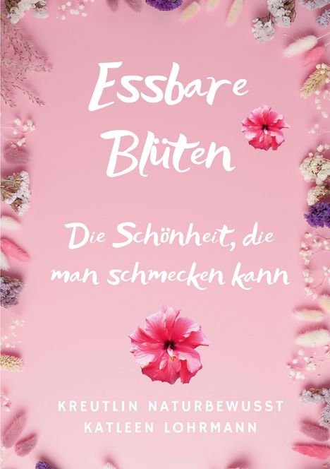 „Essbare Blüten. Die Schönheit, die man schmecken kann.“ Rosa Hintergrund, umgeben von bunten Blüten.