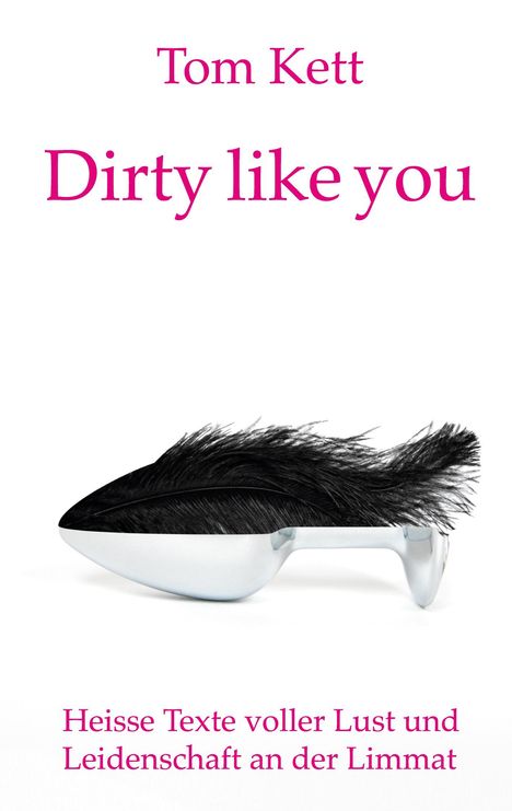 Tom Kett: Dirty like you, Buch