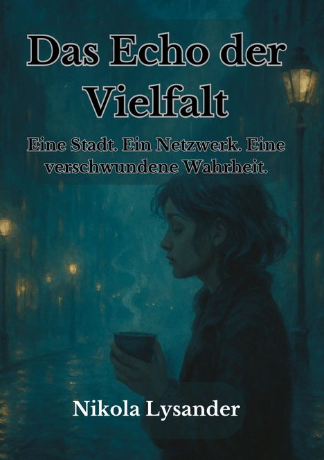 „Das Echo der Vielfalt. Eine Stadt. Ein Netzwerk. Eine verschwundene Wahrheit.“ Illustration einer Frau bei Nacht.
