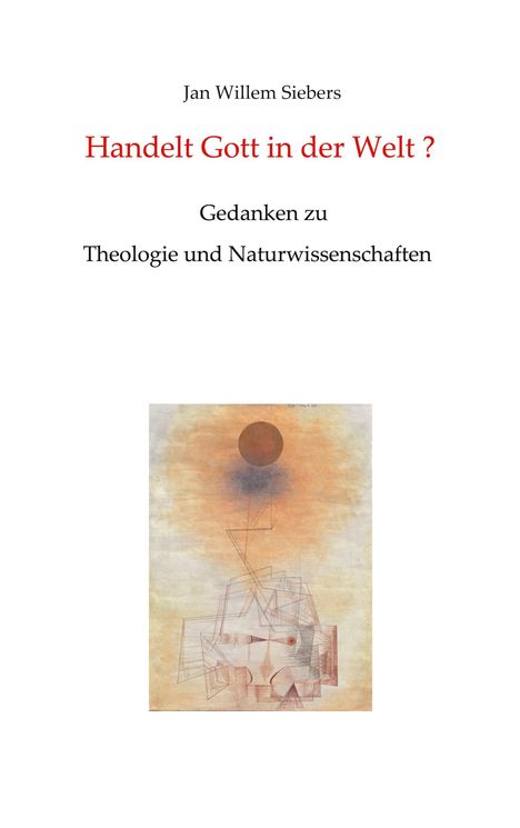 Jan Willem Siebers: Handelt Gott in der Welt?, Buch