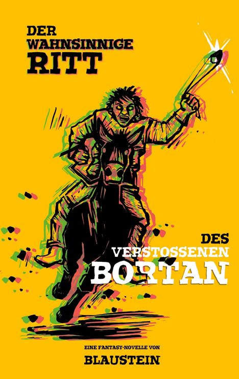Autor Blaustein: Der wahnsinnige Ritt des Verstoßenen Bortan, Buch
