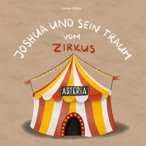 Caroline Affolter: Joshua und sein Traum vom Zirkus, Buch