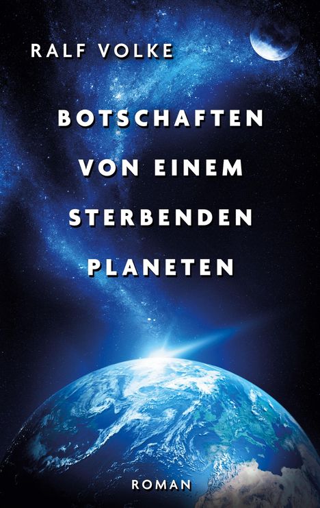 Ralf Volke: Botschaften von einem sterbenden Planeten, Buch