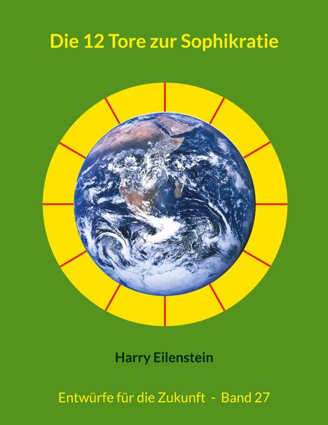 Harry Eilenstein: Die 12 Tore zur Sophikratie, Buch