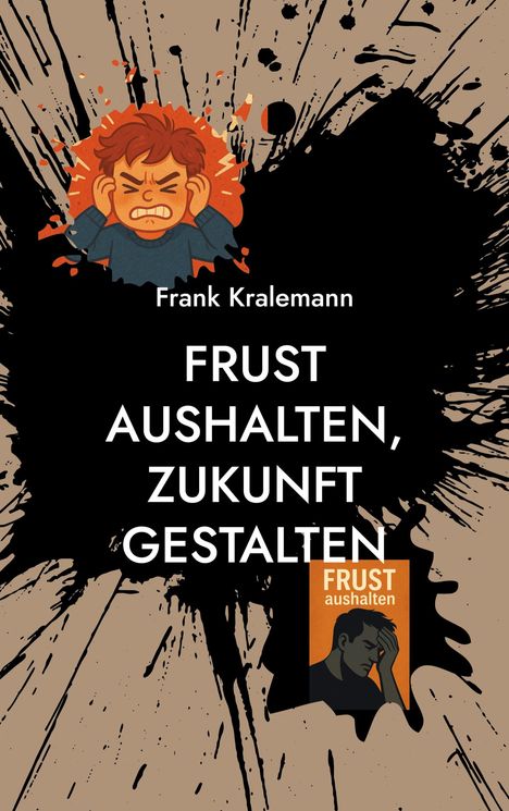 Frank Kralemann: Frust aushalten, Zukunft gestalten, Buch