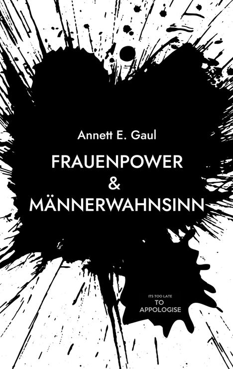 Annett E. Gaul: Frauenpower & Männerwahnsinn, Buch